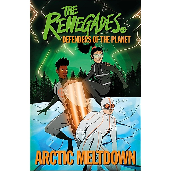 The Renegades Arctic Meltdown / DK Renegades, Jeremy Brown, David Selby, Katy Jakeway