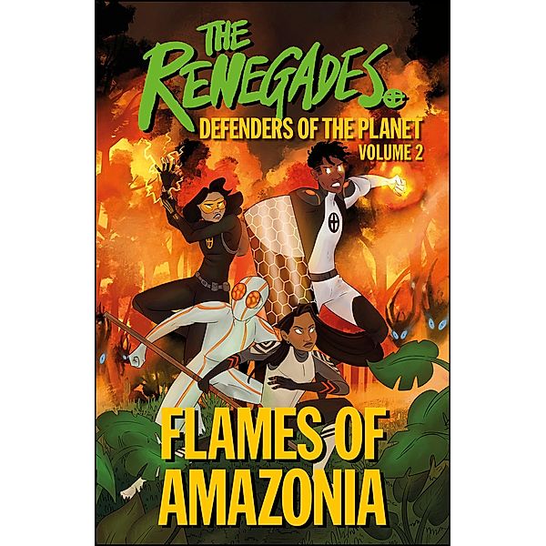 The Renegades Flames of Amazonia / DK Renegades, Jeremy Brown, David Selby, Katy Jakeway