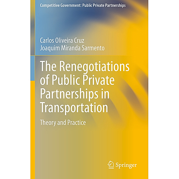The Renegotiations of Public Private Partnerships in Transportation, Carlos Oliveira Cruz, Joaquim Miranda Sarmento