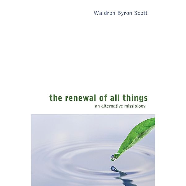 The Renewal of All Things, Waldron Byron Scott