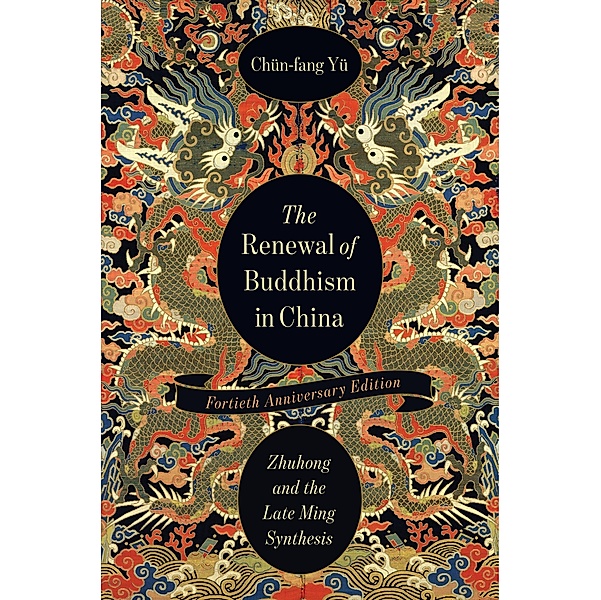 The Renewal of Buddhism in China / The Sheng Yen Series in Chinese Buddhist Studies, Chün-Fang Yü