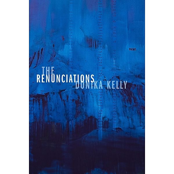 The Renunciations, Donika Kelly