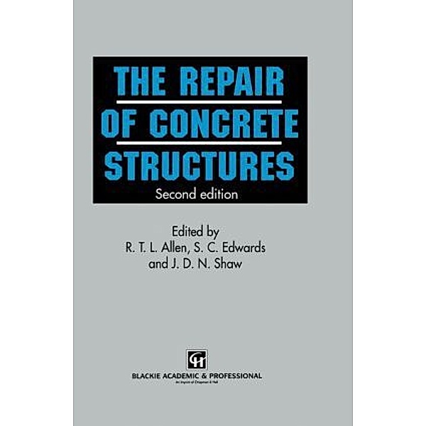 The Repair of Concrete Structures, R. T. Allen, S. C. Edwards, J. D. N. Shaw