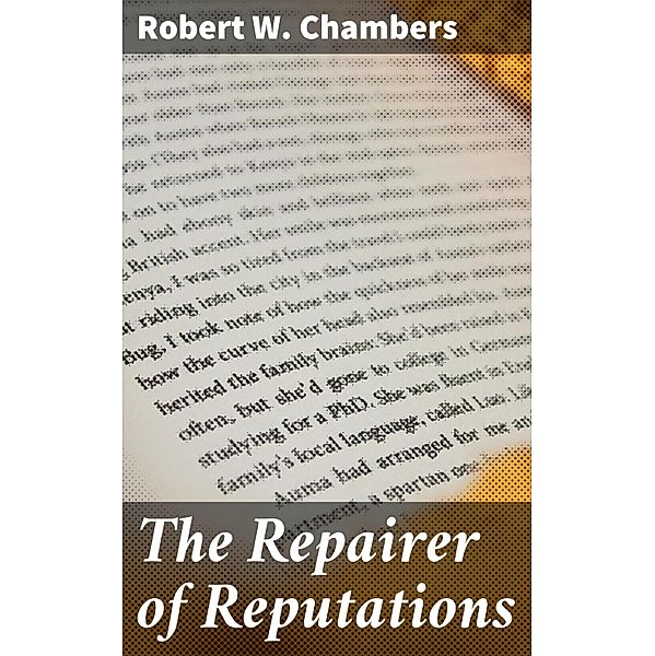 The Repairer of Reputations, Robert W. Chambers