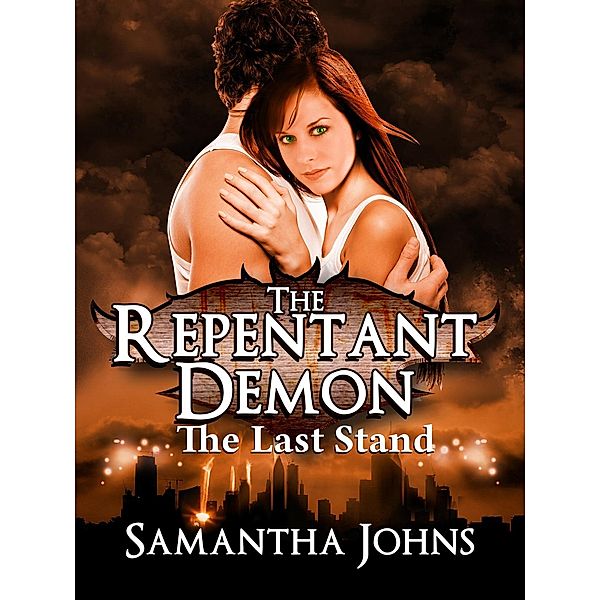 The Repentant Demon Trilogy Book 3: The Last Stand, Samantha Johns