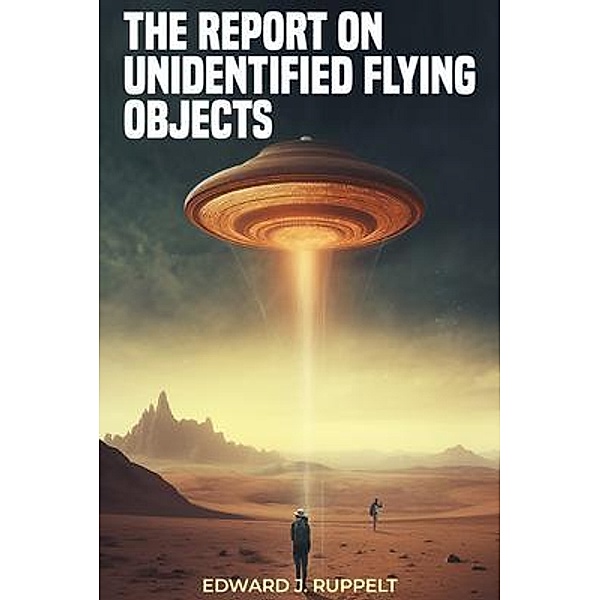 The Report on Unidentified Flying Objects, Edward J. Ruppelt