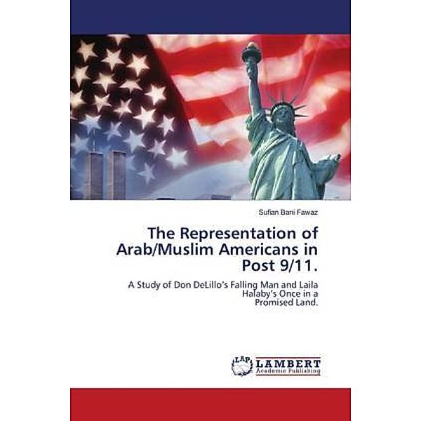 The Representation of Arab/Muslim Americans in Post 9/11., Sufian Bani Fawaz