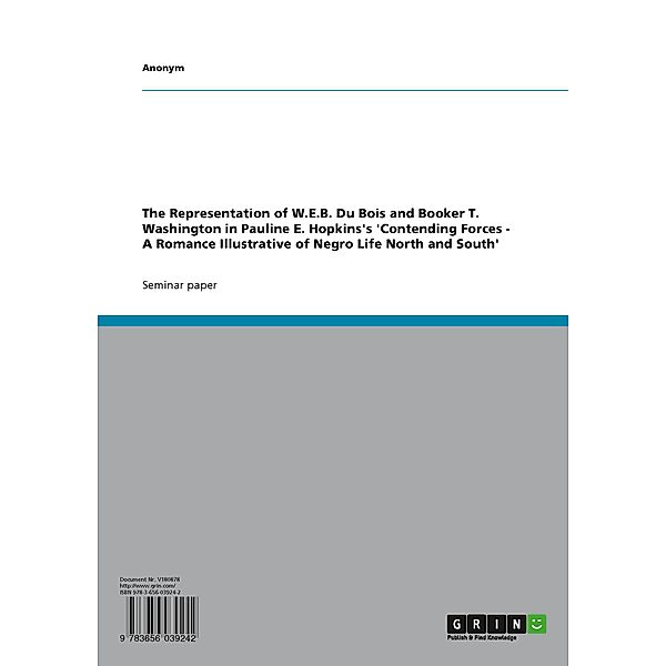 The Representation of W.E.B. Du Bois and Booker T. Washington in Pauline E. Hopkins's 'Contending Forces - A Romance Illustrative of Negro Life North and South', Anonymous