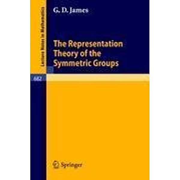 The Representation Theory of the Symmetric Groups, G. D. James