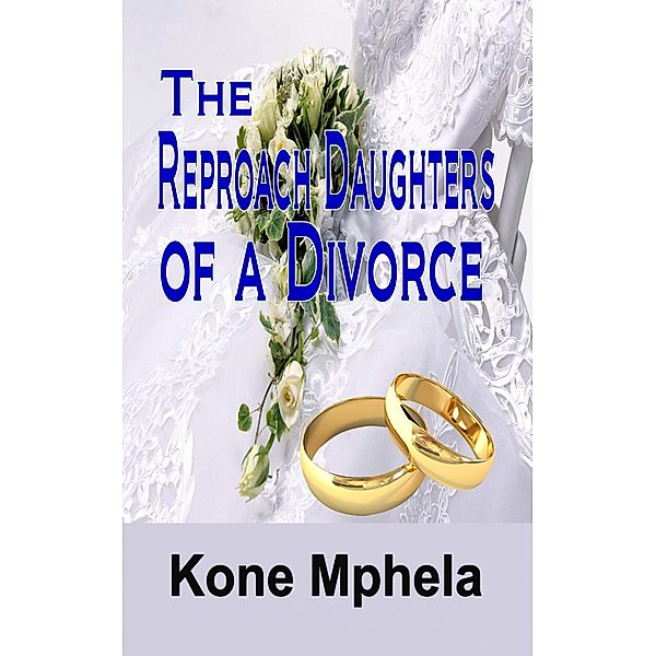 The Reproach Daughters of a Divorce, Kone Mphela