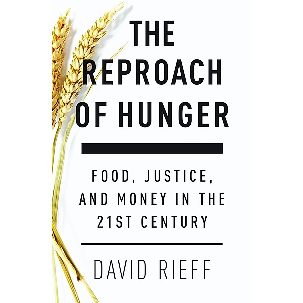 The Reproach of Hunger, David Rieff