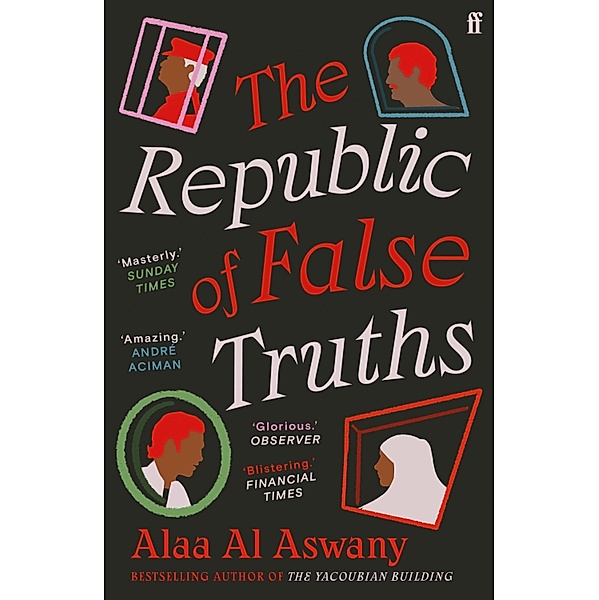 The Republic of False Truths, Alaa Al Aswany