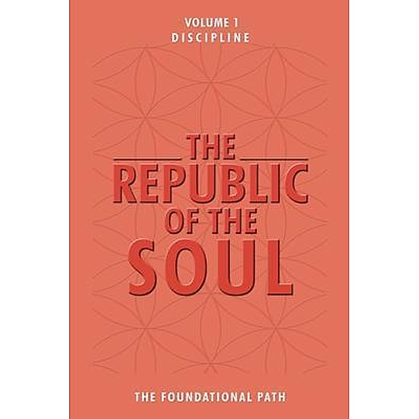 The Republic of the Soul: Volume 1 - Discipline, Andrea Cortes