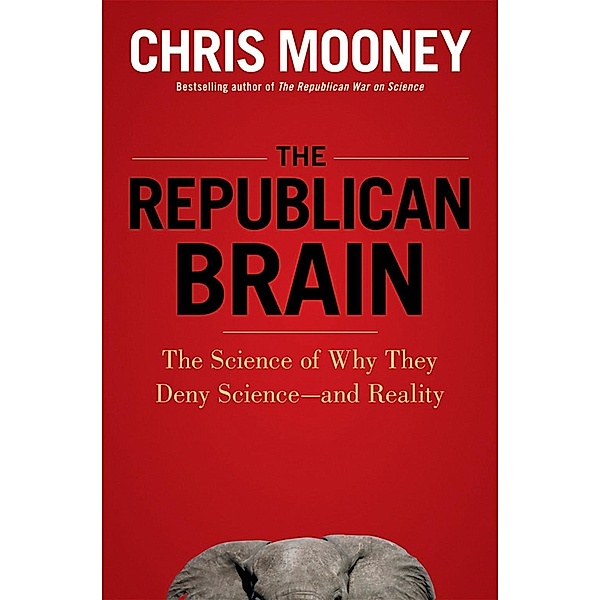The Republican Brain, Chris Mooney