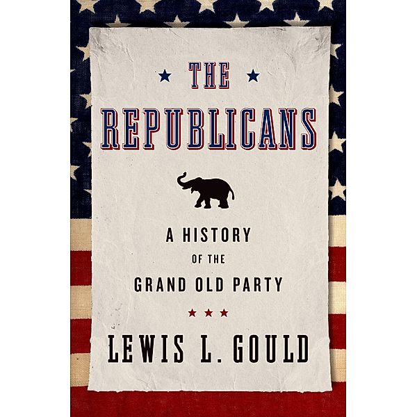 The Republicans, Lewis L. Gould