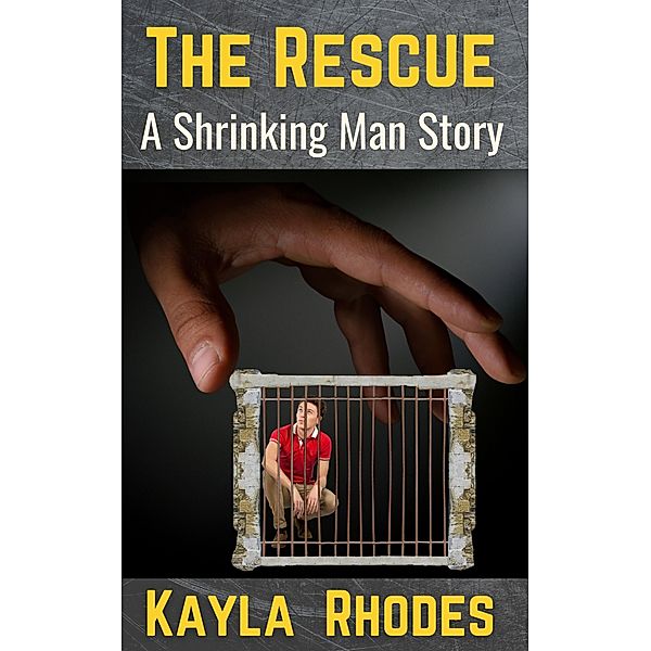 The Rescue: A Shrinking Man Story, Kayla Rhodes