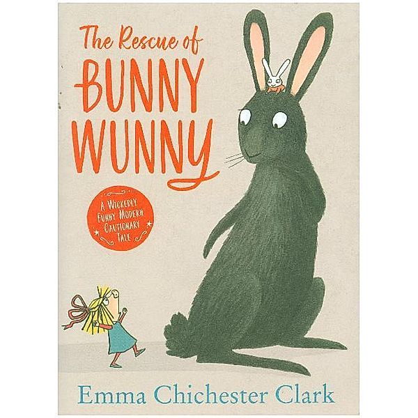 The Rescue of Bunny Wunny, Emma Chichester Clark