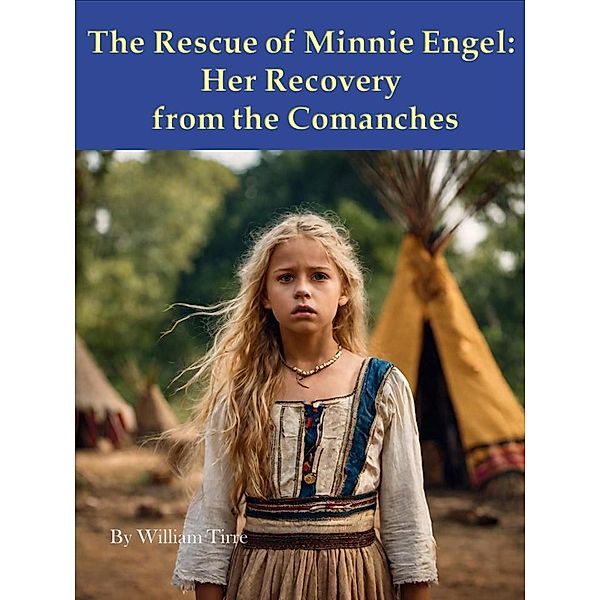The Rescue of Minnie Engel, William Tirre