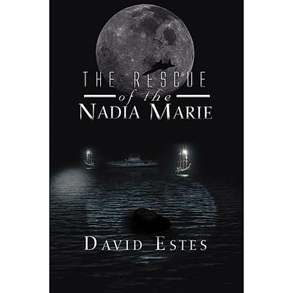 The Rescue of Nadia Marie / Writers Branding LLC, David Estes