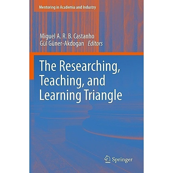 The Researching, Teaching, and Learning Triangle / Mentoring in Academia and Industry Bd.10, Gül Güner-Akdogan