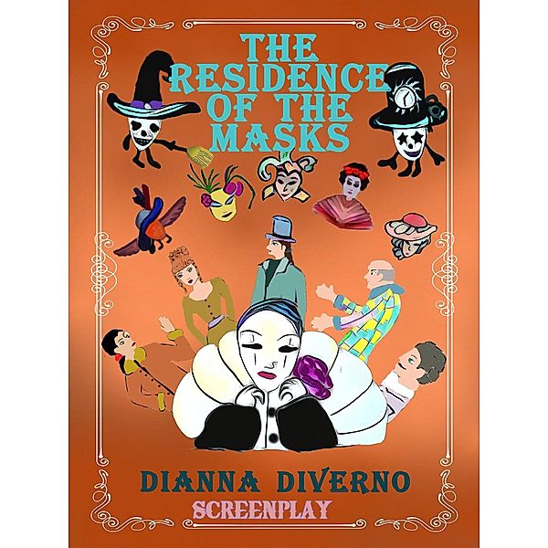The Residence Of The Masks - screenplay, Dianna Diverno