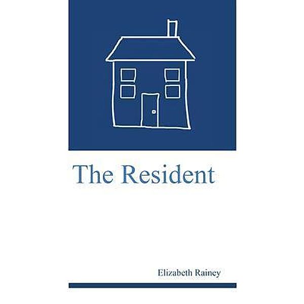 The Resident / Elizabeth Rainey, Elizabeth Rainey