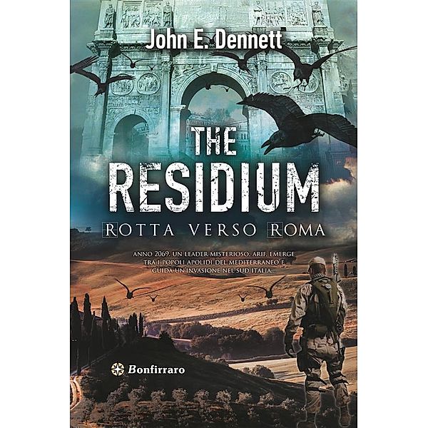 The residium - Rotta verso Roma, John E. Dennett