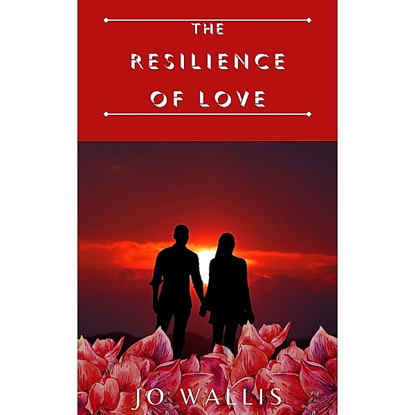 The Resilience of Love, Jo Wallis