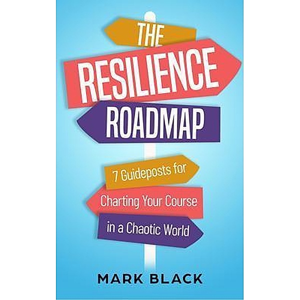 The Resilience Roadmap, Mark Black