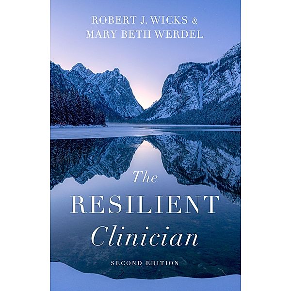 The Resilient Clinician, Robert J. Wicks, Mary Beth Werdel