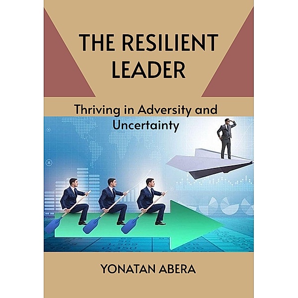 The Resilient Leader, Yonatan Abera