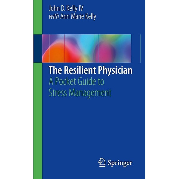 The Resilient Physician, John D. Kelly IV
