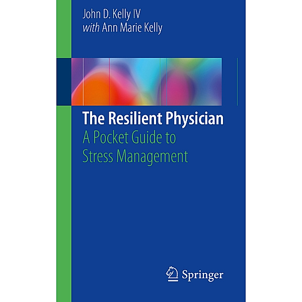 The Resilient Physician, John D. Kelly