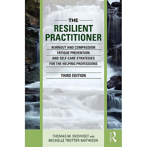 The Resilient Practitioner, Thomas M. Skovholt, Michelle Trotter-Mathison