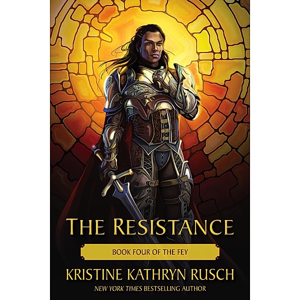 The Resistance: Book Four of The Fey / The Fey, Kristine Kathryn Rusch