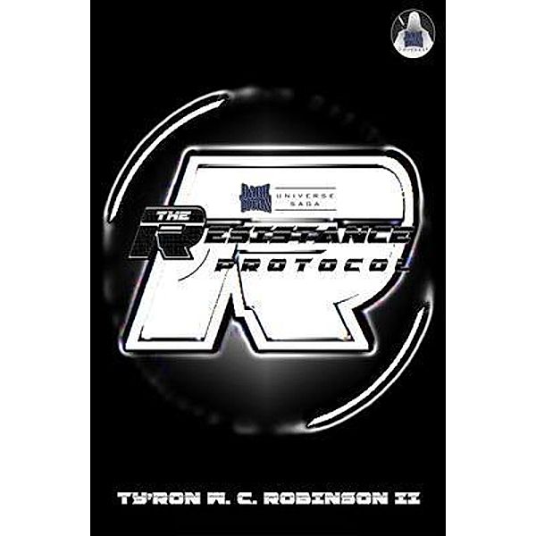 The Resistance Protocol / Dark Titan Universe Saga Bd.1, Ty'Ron W. C. Robinson II