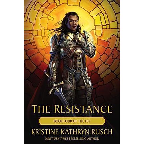 The Resistance / The Fey Bd.4, Kristine Rusch