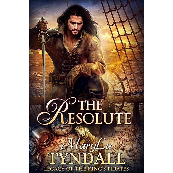 The Resolute (Legacy of the King's Pirates, #7) / Legacy of the King's Pirates, Marylu Tyndall