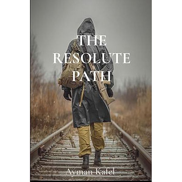 THE RESOLUTE PATH / The Second Mission Foundation, Ayman Kafel