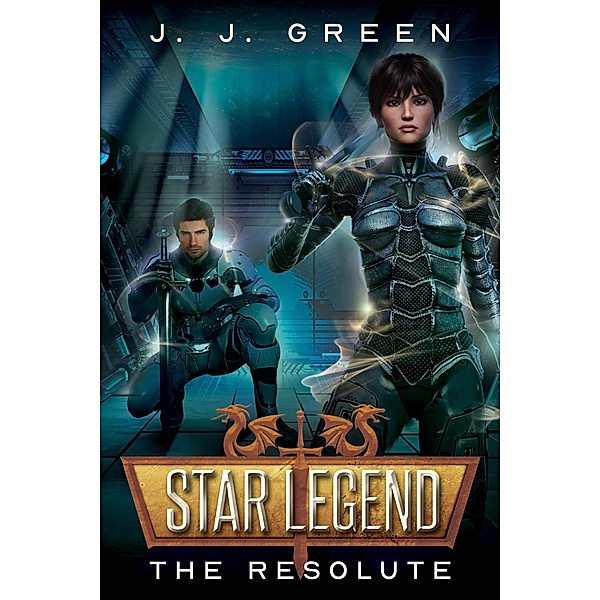 The Resolute (Star Legend, #4) / Star Legend, J. J. Green