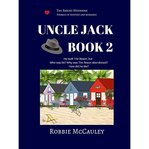 The Resort Mysteries: The Resort Mysteries. Uncle Jack Book 2, Robbie McCauley