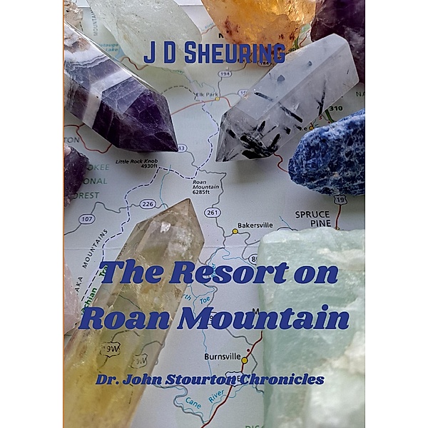 The Resort on Roan Mountain (Dr. John Stouton Chronicles) / Dr. John Stouton Chronicles, J D Sheuring