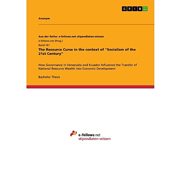 The Resource Curse in the context of  Socialism of the 21st Century / Aus der Reihe: e-fellows.net stipendiaten-wissen Bd.Band 161, Alexander Stimpfle