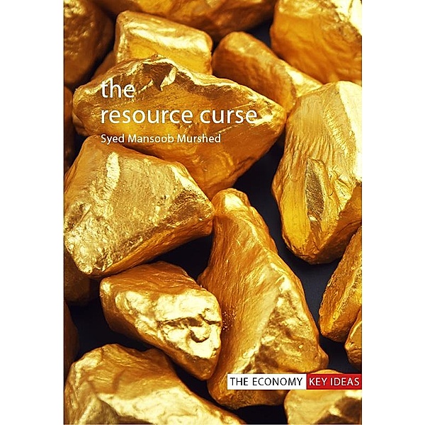 The Resource Curse / The Economy Key Ideas, Syed Mansoob Murshed