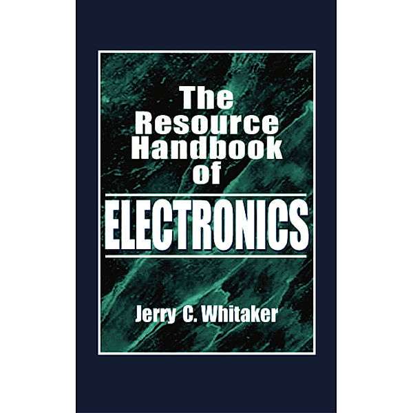 The Resource Handbook of Electronics, Jerry C. Whitaker