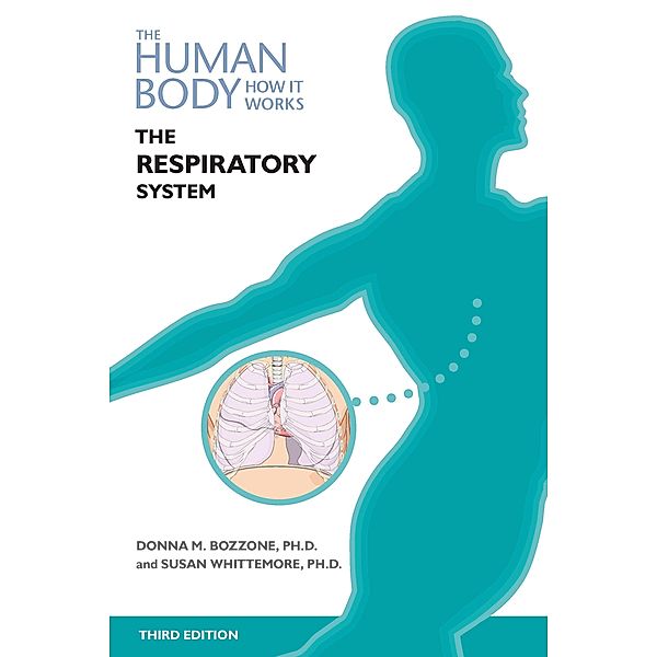 The Respiratory System, Third Edition, Donna Bozzone, Susan Whittemore