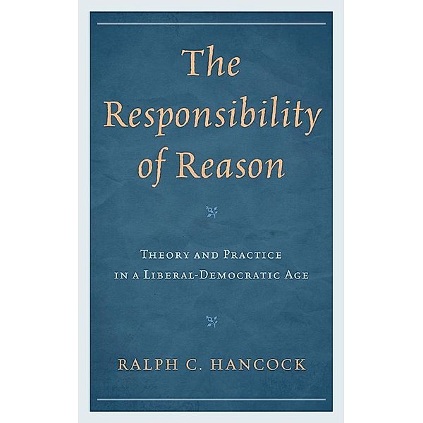 The Responsibility of Reason, Ralph Hancock