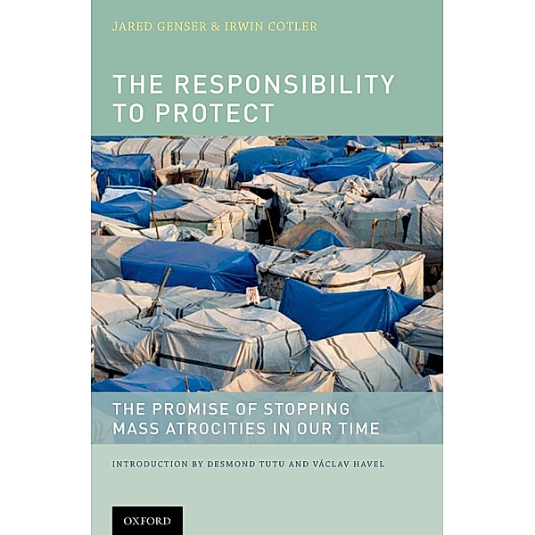 The Responsibility to Protect, Jared Genser, Irwin M. P. Cotler, Desmond Tutu, V?clav Havel
