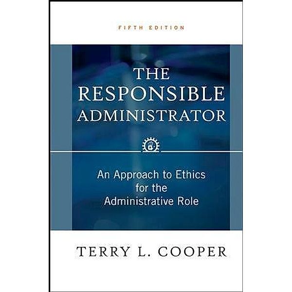 The Responsible Administrator, Terry L. Cooper