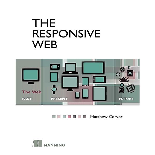 The Responsive Web, Matthew Carver